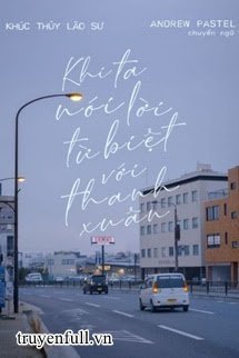 Khi Ta Nói Lời Từ Biệt Với Thanh Xuân book cover