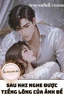 Sau Khi Nghe Được Tiếng Lòng Của Ảnh Đế Cover