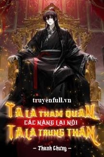 Ta Là Tham Quan Các Nàng Lại Nói Ta Là Trung Thần book cover