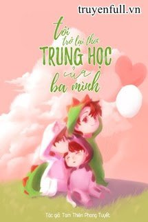 Tôi Trở Lại Thời Trung Học Của Ba Mình! book cover