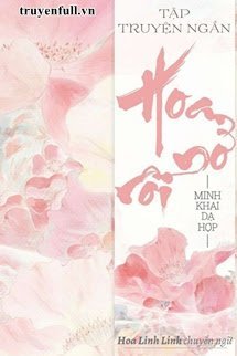 Tập Truyện Ngắn: Hoa Nở Rồi book cover