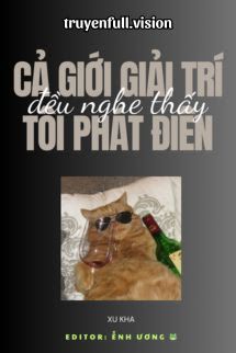 Cả Giới Giải Trí Đều Nghe Thấy Tôi Phát Điên Cover