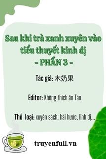 Sau Khi Trà Xanh Xuyên Vào Tiểu Thuyết Kinh Dị (Phần 3) book cover
