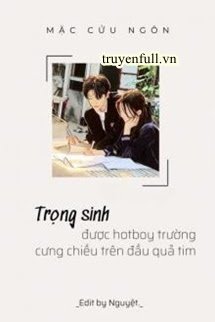 Trọng Sinh Được Hotboy Trường Cưng Chiều Trên Đầu Quả Tim book cover
