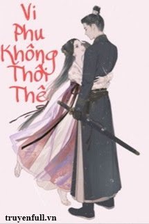 Vi Phu Không Hưu Thê book cover