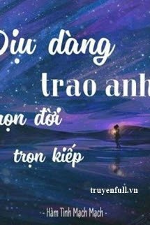 Dịu Dàng Trao Anh Trọn Đời Trọn Kiếp book cover