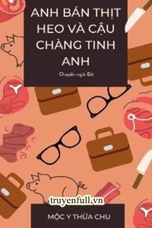 Anh Bán Thịt Heo Và Cậu Chàng Tinh Anh book cover