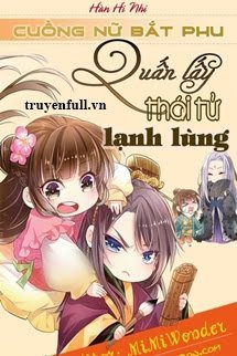 Cuồng Nữ Bắt Phu: Cưỡng Bức Lãnh Thái Tử book cover
