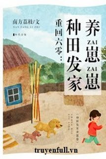 Trở Về 1960: Làm Ruộng Làm Giàu Nuôi Dưỡng Nhi Tử book cover