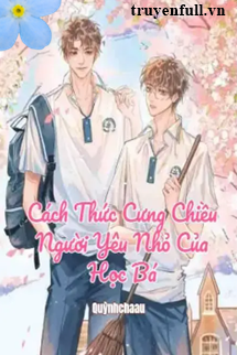 Cách Thức Cưng Chiều Người Yêu Nhỏ Của Học Bá book cover