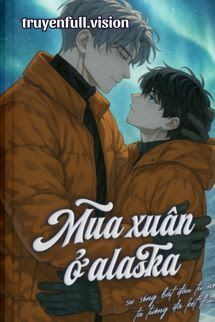 Mùa Xuân Ở Alaska - Chước Đường book cover