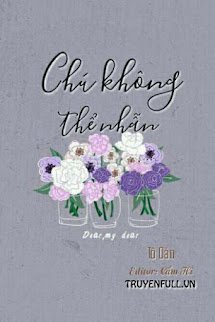 Chú Không Thể Nhẫn book cover