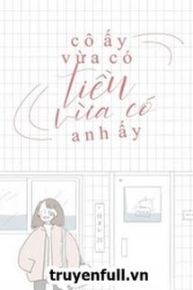 Cô Ấy Vừa Có Tiền, Vừa Có Anh Ấy book cover