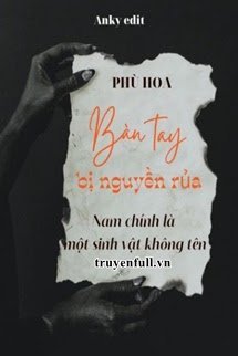 Bàn Tay Bị Nguyền Rủa: Nam Chính Là Một Sinh Vật Không Tên book cover