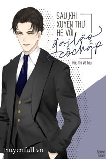 Sau Khi Xuyên Thư HE Với Đại Lão Cố Chấp book cover