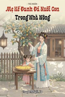 Mẹ Kế Đanh Đá Nuôi Con Trong Nhà Nông book cover