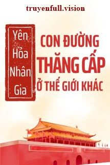 Con Đường Thăng Cấp Ở Thế Giới Khác book cover by Tác giả:Yên Hỏa Nhân Gia