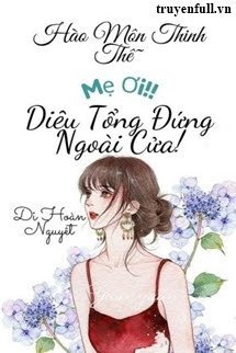 Mẹ Ơi~ Diêu Tổng Đứng Ngoài Cửa! book cover
