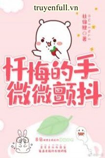 Sám Hối Đích Thủ, Vi Vi Chiến Đẩu - Tay Sám Hối Khẽ Run Nhẹ book cover