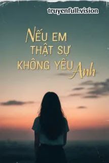 Nếu Em Thực Sự Không Yêu Anh book cover