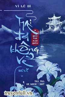 Vì Lẽ Gì Hai Đời Không Về Đến? book cover