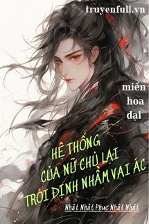 Hệ Thống Của Nữ Chủ Lại Trói Định Nhầm Vai Ác book cover
