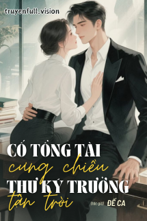Cố Tổng Tài Cưng Chiều Thư Ký Trưởng Tận Trời Cover
