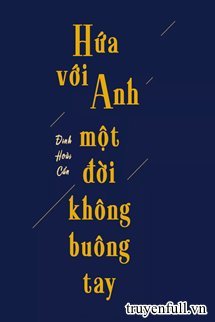 Hứa Với Anh Một Đời Không Buông Tay book cover