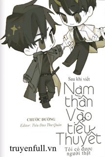 Sau Khi Viết Nam Thần Vào Tiểu Thuyết Tui Có Được Người Thật book cover