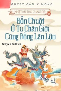 Nhật Ký Thú Cưng II: Bổn Chuột Ở Tu Chân Giới Cùng Rồng Lăn Lộn book cover
