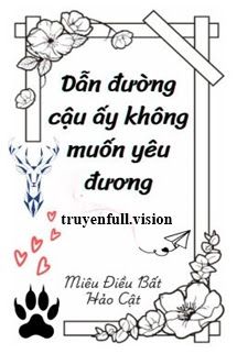 Dẫn Đường Cậu Ấy Không Muốn Yêu Đương Cover