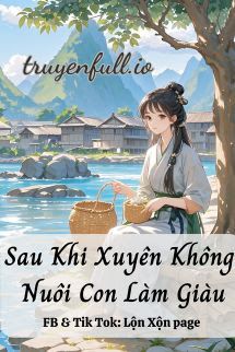 Sau Khi Xuyên Không Nuôi Con Làm Giàu book cover