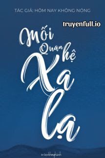 Mối Quan Hệ Xa Lạ - Hôm Nay Không Nóng book cover
