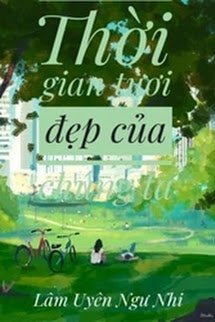 Thời Gian Tươi Đẹp Của Chúng Ta - Lâm Uyên Ngư Nhi book cover