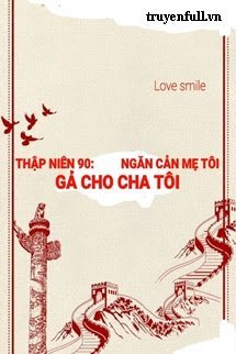 Thập Niên 90 Ngăn Cản Mẹ Tôi Gả Cho Cha Tôi book cover