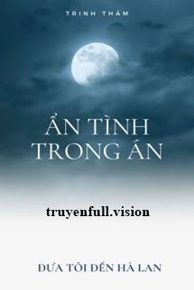 Ẩn Tình Trong Án - Đưa Tôi Đến Hà Lan Cover