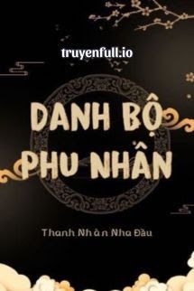 Danh Bộ Phu Nhân - Thanh Nhàn Nha Đầu Cover