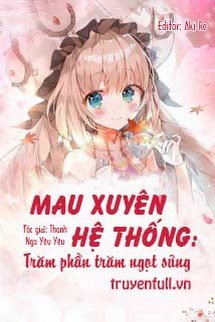 Mau Xuyên Hệ Thống: Trăm Phần Trăm Ngọt Sủng book cover
