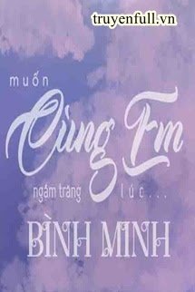 Muốn Cùng Em Ngắm Trăng Lúc Bình Minh book cover