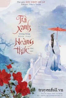 Trà Xanh Trong Lòng Bàn Tay Hoàng Thúc Tàn Tật book cover
