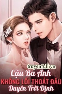Duyên Trời Định: Cậu Ba Anh Không Lối Thoát Đâu book cover