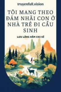 Tôi Mang Theo Đám Nhãi Con Ở Nhà Trẻ Đi Cầu Sinh Cover