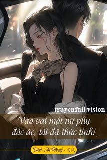 Vào Vai Một Nữ Phụ Độc Ác, Tôi Đã Thức Tỉnh! book cover