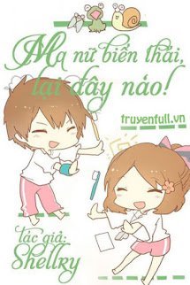 Ma Nữ Biến Thái, Lại Đây Nào! book cover