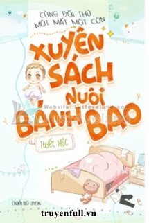 Cùng Đối Thủ Một Mất Một Còn Xuyên Sách Nuôi Bánh Bao book cover