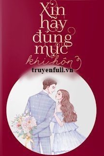 Xin Hãy Đúng Mực Khi Hôn book cover