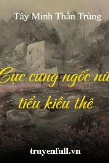 Cục Cưng Ngốc Nữ Tiểu Kiều Thê book cover