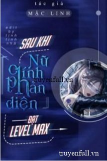 Xuyên Nhanh: Nữ Chính Vai Phản Diện Sau Khi Max Level book cover