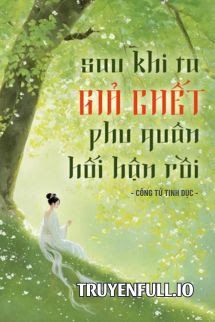 Sau Khi Ta Giả Chết, Phu Quân Hối Hận Rồi book cover