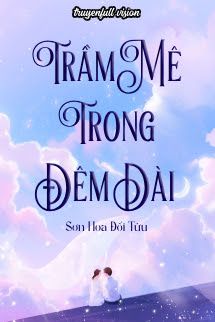 Trầm Mê Trong Đêm Dài - Sơn Hoa Đối Tửu book cover